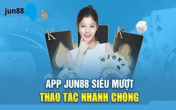 Jun88com App - Extremely Smooth Game Experience at Home